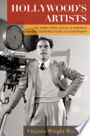 Hollywood's artists : the Directors Guild of America and the construction of authorship /