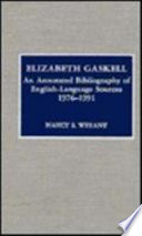 Elizabeth Gaskell : an annotated bibliography of English-language sources, 1976-1991 /