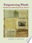 Empowering words : outsiders and authorship in early America /