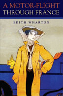 A motor-flight through France / Edith Wharton ; introduction by Mary Suzanne Schriber.