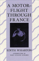 A Motor-flight through France / Edith Wharton ; introduction by Mary Suzanne Schriber.