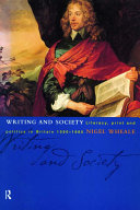 Writing and society : literacy, print, and politics in Britain, 1590-1660 / Nigel Wheale.