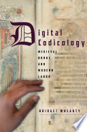 Digital codicology : medieval books and modern labor /