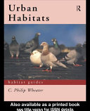 Urban habitats / C. Philip Wheater ; illustrations by Jo Wright.