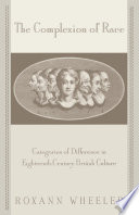 The complexion of race categories of difference in eighteenth-century British culture /