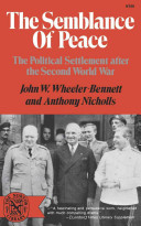 The semblance of peace ; the political settlement after the Second World War /