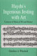 Haydn's ingenious jesting with art : contexts of musical wit and humor /