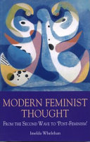 Modern feminist thought : from the second wave to 'post-feminism' /