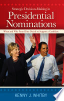 Strategic decision-making in presidential nominations : when and why party elites decide to support a candidate /