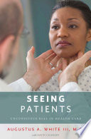 Seeing patients : unconscious bias in health care / Augustus A. White III, with David Chanoff.