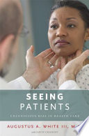 Seeing patients : unconscious bias in health care / Augustus A. White III, with David Chanoff.