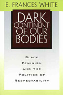 Dark continent of our bodies : black feminism and the politics of respectability /