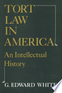 Tort law in America : an intellectual history /