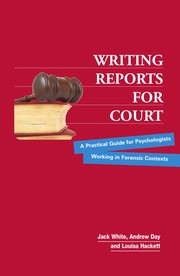 Writing reports for court : a practical guide for psychologists working in forensic contexts /