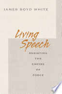 Living speech : resisting the empire of force /