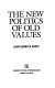 The new politics of old values /
