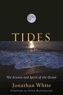 Tides : the science and spirit of the ocean /