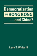 Democratization in Hong Kong - and China? /