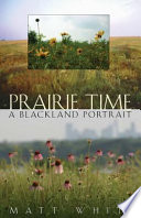 Prairie time a Blackland portrait /