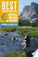 Best Backpacking Trips in Montana, Wyoming, and Colorado /