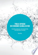 Public opinion on economic globalization : considering immigration, international trade, and foreign direct investment /