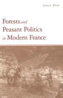Forests and peasant politics in modern France /