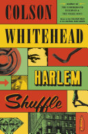 Harlem shuffle / Colson Whitehead.