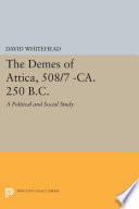 The demes of Attica, 508/7-ca. 250 B.C. : a political and social study / by David Whitehead.