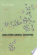 Analyzing animal societies : quantitative methods for vertebrate social analysis /