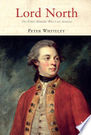 Lord North : the prime minister who lost America / Peter Whiteley.