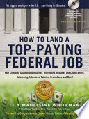 How to land a top-paying federal job : your complete guide to opportunities, internships, résumés and cover letters, networking, interviews, salaries, promotions, and more! /