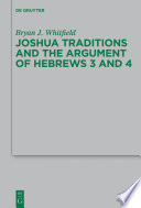 Joshua traditions and the argument of Hebrews 3 and 4 /