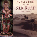 Aurel Stein on the Silk Road /