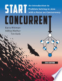 Start Concurrent : an Introduction to Problem Solving in Java with a Focus on Concurrency /