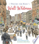 Poetry for kids : Walt Whitman ; edited by Karen Karbiener, PhD ; illustrated by Kate Evans.