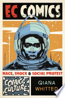 EC Comics : race, shock, and social protest /