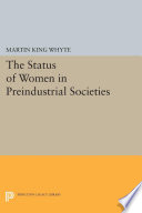 The status of women in preindustrial societies / Martin King Whyte.