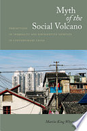 Myth of the social volcano : perceptions of inequality and distributive injustice in contemporary China / Martin King Whyte.