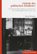 Schule des politischen denkens : die exilzeitschrift kultura im kampf um die unabhangigkeit Polens 1947-1991 /