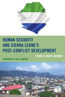 Human security and Sierra Leone's post-conflict development /