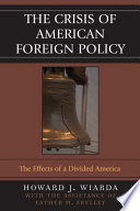 The crisis of American foreign policy : the effects of a divided America /
