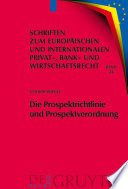 Die Prospektrichtlinie und Prospektverordnung : eine dogmatische, ökonomische und rechtsvergleichende Analyse /