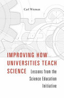 Improving how universities teach science : lessons from the Science Education Initiative /