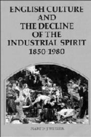 English culture and the decline of the industrial spirit, 1850-1980 / Martin J. Wiener.