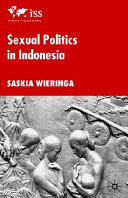 Sexual politics in Indonesia / Saskia Wieringa.