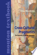 Cross-cultural pragmatics : the semantics of human interaction /