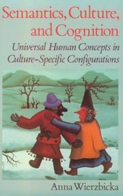 Semantics, culture, and cognition : universal human concepts in culture-specific configurations / Anna Wierzbicka.