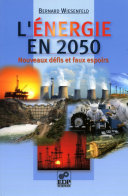 L'énergie en 2050 : nouveaux défis et faux espoirs /