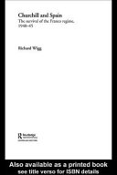 Churchill and Spain : the survival of the Franco regime, 1940-45 / Richard Wigg.