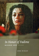 In honor of Fadime : murder and shame / Unni Wikan ; translated by Anna Paterson.